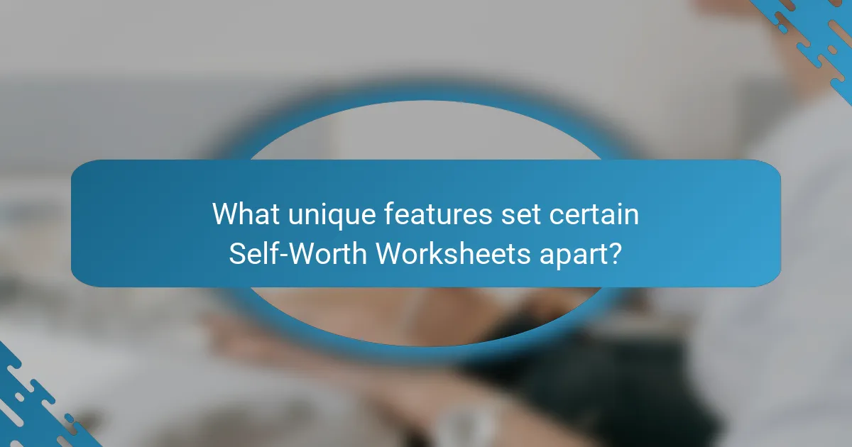 What unique features set certain Self-Worth Worksheets apart?